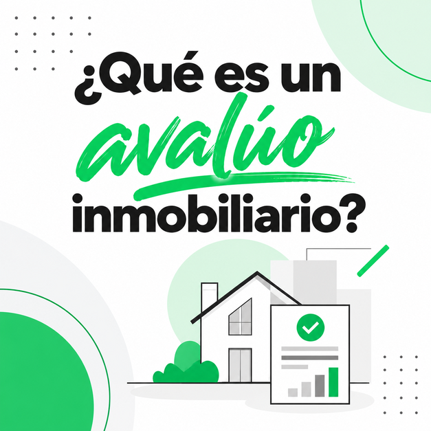 Qué es un avalúo inmobiliario y para qué sirve