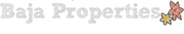 Baja Properties