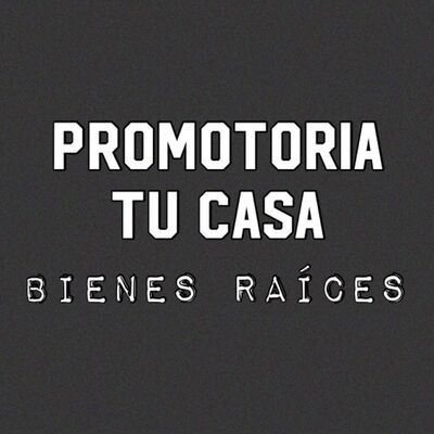PROMOTORIA  TU CASA BIENES RAICES